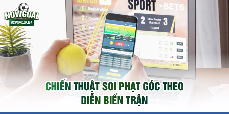 Chiến thuật soi phạt góc theo diễn biến trận
