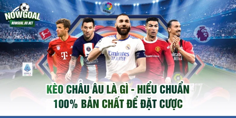 Kèo châu Âu là gì