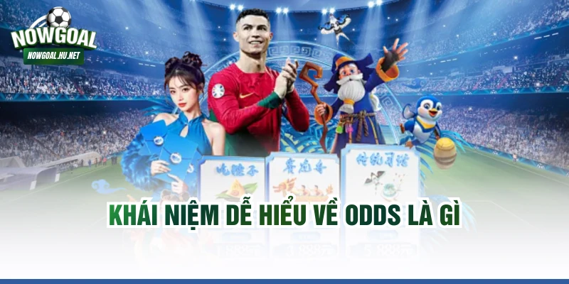Khái niệm dễ hiểu về Odds là gì