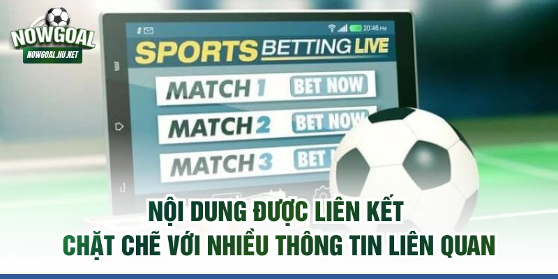 Nội dung được liên kết chặt chẽ với nhiều thông tin liên quan