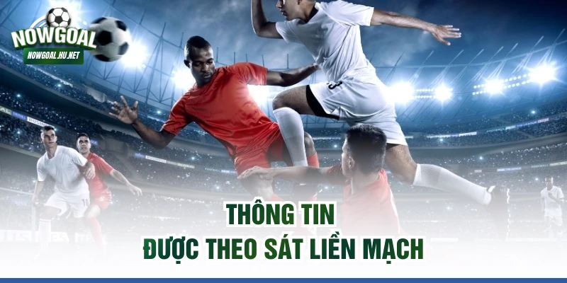 Thông tin được theo sát liền mạch