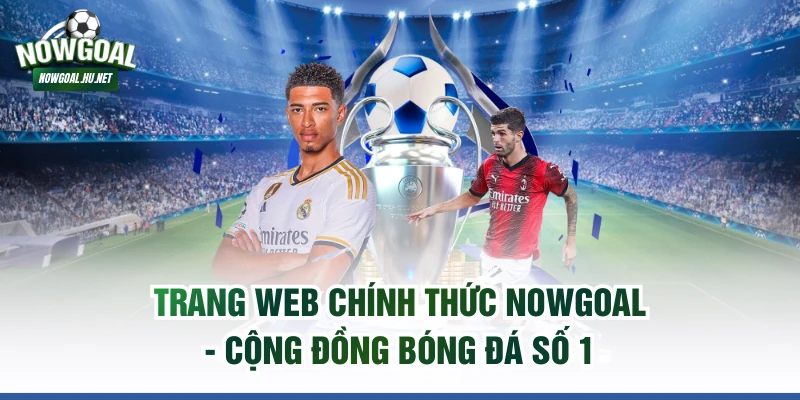 Trang web chính thức NOWGOAL