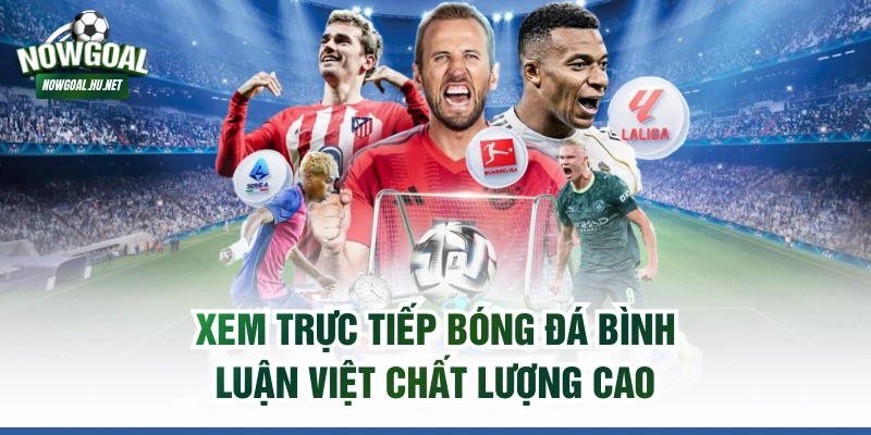 Xem trực tiếp bóng đá bình luận Việt chất lượng cao